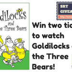 GIVEAWAY: Win two tickets to watch Goldilocks and the Three Bears!